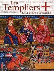 Les Templiers - De la gloire à la tragédie